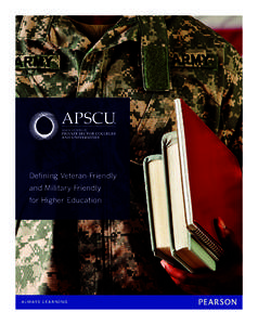 Defining Veteran-Friendly and Military-Friendly for Higher Education Michael Dakduk Prior to joining the Association of Private Sector Colleges and