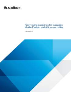 Proxy voting guidelines for European, Middle Eastern and African securities February 2015 Proxy voting guidelines for European, Middle Eastern and African securities