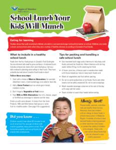 School Lunch Your Kids Will Munch Eating for learning Studies show that well-nourished children are able to concentrate longer and perform better at school. Children are ready to learn and are more alert when they eat a 