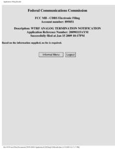 Application Filing Results  Federal Communications Commission FCC MB - CDBS Electronic Filing Account number: [removed]Description: WTRF ANALOG TERMINATION NOTIFICATION
