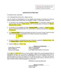 This sample letter is a template only. The official letter will be sent on an LA Area Chamber of Commerce letterhead. CERTIFICATE OF FREE SALE TO WHOM IT MAY CONCERN: