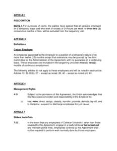 ARTICLE 1 RECOGNITION NOTE 1 For purposes of clarity, the parties have agreed that all persons employed on a temporary basis and who work in excess of 24 hours per week for three two (2) consecutive months or less, will 