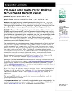 Request for Comments  Proposed Solid Waste Permit Renewal for Glenwood Transfer Station Comments due: 5 p.m., Monday, June 20, 2016 Project location: Glenwood Transfer Station, 3100 E. 17th Ave., Eugene, OR 97403