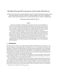 The Multi-Principal OS Construction of the Gazelle Web Browser Helen J. Wang, Chris Grier, Alexander Moshchuk, Samuel T. King, Piali Choudhury, Herman Venter Microsoft Research, University of Illinois at Urbana-Champaign