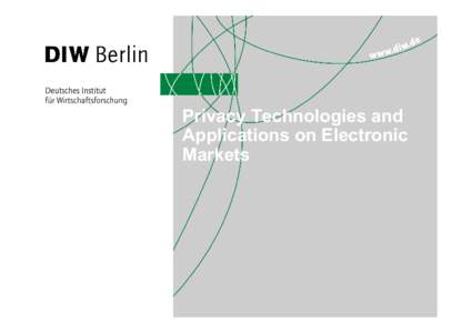 Privacy Technologies and Applications on Electronic Markets