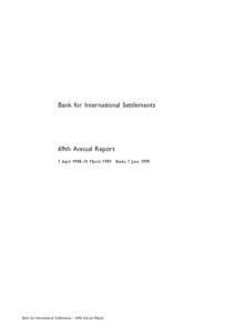 Bank for International Settlements  69th Annual Report 1 April 1998–31 March[removed]Bank for International Settlements – 69th Annual Report