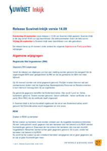 Release Suwinet-Inkijk versieDonderdag 25 september staat release vvan Suwinet-Inkijk gepland. Suwinet-Inkijk is die dag vanaf 18:00 uur niet beschikbaar. De werkzaamheden duren de hele avond. Vrijdag 26 se