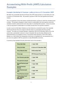 Accumulating With-Profit (AWP) Calculation Examples Example Calculation B: Pensions - policy in force at 31 December 2009 Mrs Baker has an Equitable Life Personal Pension Plan (PPP) which started on 11 April 1995 and is 