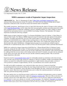 News Release U.S. Department of Labor | Oct. 31, 2014 MSHA announces results of September impact inspections ARLINGTON, Va. – The U.S. Department of Labor’s Mine Safety and Health Administration today announced that 
