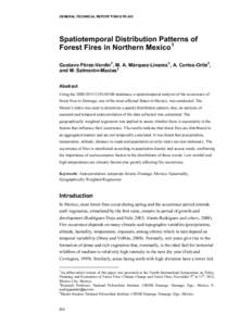 GENERAL TECHNICAL REPORT PSW-GTR-245  Spatiotemporal Distribution Patterns of Forest Fires in Northern Mexico 1 Gustavo Pérez-Verdin 2, M. A. Márquez-Linares 3, A. Cortes-Ortiz3, and M. Salmerón-Macias2