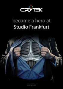 1  become a hero at Studio Frankfurt  www.crytek.com