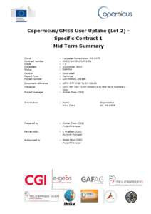 Copernicus/GMES User Uptake (Lot 2) Specific Contract 1 Mid-Term Summary Client Contract number Issue Issue date