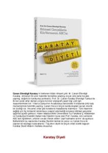 Canan Efendigil Karatay‟ın beklenen kitabı nihayet çıktı. M. Canan Efendigil Karatay, ömrünün 50 yılını hekimlik hizmetine adamış, birçok ünlü isme hocalık yapmış, değerli bir kardiyoloji profesörü. Prof. Dr. Canan Karatay Efendigil Türkiye‟de