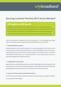 Securing Customer Premises Wi-Fi Access Network DoT Regulation on WIFI Security The Department of Telecommunications (DoT), Govt. of India, has recently issued a directive dated[removed]to ensure secured use of WiFi bas