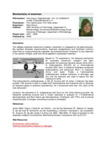 Biochemistry of anammox PhD-student: Irina Cirpus, Diplombiologin Tel: +e-mail:  Promotoren: Prof. Gijs Kuenen, Prof. Mike Jetten Supervisor: Marc Strous
