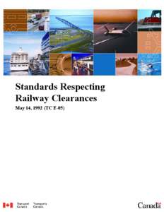 Standards Respecting Railway Clearances May 14, 1992 (TC E-05) STANDARD RESPECTING RAILWAY CLEARANCES 1.