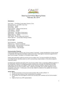 Steering Committee Meeting Notes February 28, 2014 Attendance: Ellie Cohen – Point Blue Conservation Science, Chair Michelle Selmon – CA DWR, Vice Chair Dave Busch – USGS