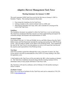 Adaptive Harvest Management Task Force Meeting Summary for January 9, 2003 The newly appointed AHM Task Force met for the first time on January 9, 2003 in Herndon, Virginia. The meeting focused on three tasks: 1. Fine-tu