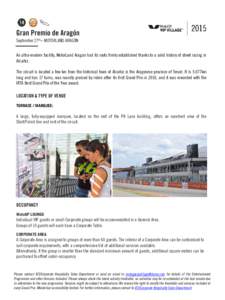 Gran Premio de Aragón September 27th– MOTORLAND ARAGÓN An ultra-modern facility, MotorLand Aragón had its roots firmly established thanks to a solid history of street racing in Alcañiz. The circuit is located a few