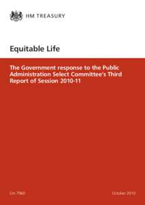 Equitable Life   The Government response to the Public Administration Select Committee’s Third Report of Session[removed]