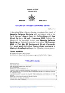 I, Barry Paul KING, Coroner, having investigated the death of Myrtle Morgan with an inquest held at the  Perth Coroner’s Court on 30 April 2012 and 1-2 May 2012,  find the identity of the deceased was Myrtle Morgan and