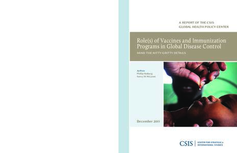 a report of the csis global health policy center Role(s) of Vaccines and Immunization Programs in Global Disease Control mind the nitty-gritty details