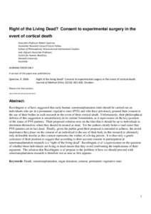 Right of the Living Dead? Consent to experimental surgery in the event of cortical death Associate Professor Robert Sparrow Australian Research Council Future Fellow School of Philosophical, Historical and International 