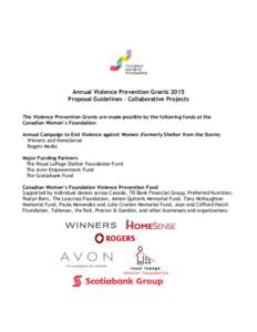 Annual Violence Prevention Grants 2015 Proposal Guidelines – Collaborative Projects The Violence Prevention Grants are made possible by the following funds at the Canadian Women’s Foundation: Annual Campaign to End V