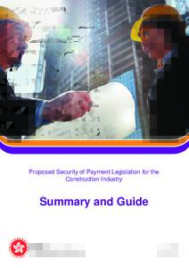 Proposed Security of Payment Legislation for the Construction Industry - Summary and Guide