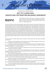 Kurt Bassuener and Bodo Weber  NOT YET A DONE DEAL: kOSOvO AND ThE PRIShTINA-BELGRADE AGREEmENT CEAS with the permission of the Council on the policy of democratization in Berlin, in whole by the analysis of agreement be