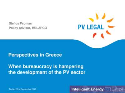 Stelios Psomas Policy Advisor, HELAPCO Perspectives in Greece  When bureaucracy is hampering