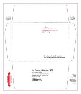 A-8 Envelope Size: 5½ x 8J Press Sheet Size: 10H x 12K (Gr ain Lo ng )  Converting Instructions