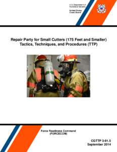 Repair Party for Small Cutters (175 Feet and Smaller) Tactics, Techniques, and Procedures (TTP) CGTTP[removed]September 2014