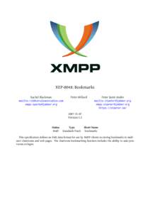 XEP-0048: Bookmarks Rachel Blackman mailto:[removed] xmpp:[removed]  Peter Millard