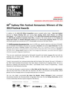 CONFIDENTIAL MEDIA RELEASE EMBARGOED UNTIL 9PM SUNDAY 16 JUNE, 2013 60th Sydney Film Festival Announces Winners of the 2013 Festival Awards