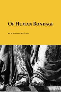 Of Human Bondage By W. Somerset Maugham Download free eBooks of classic literature, books and novels at Planet eBook. Subscribe to our free eBooks blog and email newsletter.