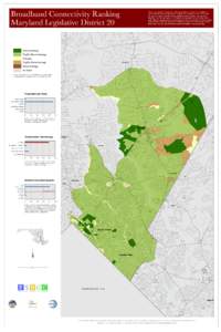 Broadband Connectivity Ranking Maryland Legislative District 20 This map is a visual tool for helping citizens and decision-makers search for solutions to their broadband connectivity problems. Like electricity and telep