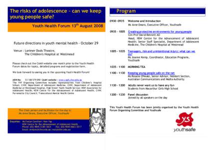 The risks of adolescence – can we keep young people safe? Program 0930 –0935