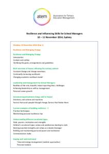 Resilience and Influencing Skills for School Managers 10 – 11 November 2014, Sydney Monday, 10 NovemberDay 1) Resilience and Managing Change Resilience and Managing Change Introduction