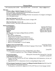 Tatyana Kleyn 160 Convent Ave, NAC 6/207B   New York, NY 10031       Education: Teachers College, Columbia University, New York, NY Doctor of Education – International Educa