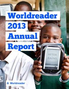 Worldreader 2013 Annual Report  1