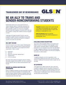 TRANSGENDER DAY OF REMEMBRANCE  BE AN ALLY TO TRANS AND GENDER-NONCONFORMING STUDENTS Gender-based violence occurs when people are fearful or intolerant of gender diversity. The identities, experiences and