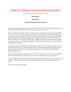 Utility E.D. Policies: Innovation for Economic Growth 11:30 AM—Tuesday, August 5, 2014 Doug Scott Chairman Illinois Commerce Commission