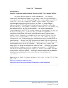 Lesson No. 1 Documents Document No. 1 Historical Background and Development of the Love Canal Toxic Chemical Disaster: “The history of Love Canal began in 1892 when William T. Love proposed connecting the upper and low