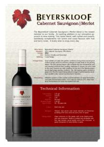 Cabernet Sauvignon|Merlot The Beyerskloof Cabernet Sauvignon | Merlot blend is the newest member to our family. An exciting addition in our innovative approach to wine making. This classic blend, well crafted and smooth,