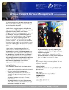 Critical Incident Stress Management (for Fire/Ambulance) online training course The content in this course has been repurposed from ‘Critical Incident Stress Management (for Police)’ for fire and ambulance personnel.