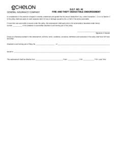 S.E.F. NO. 40 FIRE AND THEFT DEDUCTIBLE ENDORSEMENT In consideration of the premium charged it is hereby understood and agreed that the amount deductible if any, under Subsection 1, 3 or 4 of Section C of the policy shal