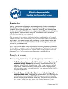 Introduction The key to being a successful medical marijuana advocate is effective communication. Specifically, advocates must be able to: 1) convey the most important arguments in support of medical marijuana laws, and 