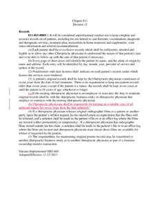 Chapter 811 Division 15 Records[removed]It will be considered unprofessional conduct not to keep complete and accurate records on all patients, including but not limited to case histories, examinations, diagnosti