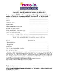 HAMILTON ISLAND RACE WEEK BOOKING FORM 2015 Please complete all details below, one per person booking. If you are making the booking in conjunction with friends please list their names in the section below. Name  _______